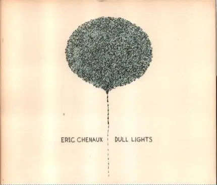Eric Chenaux - Dull Lights