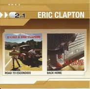 Eric Clapton , J.J. Cale - The Road To Escondido / Back Home