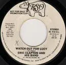 7inch Vinyl Single - Eric Clapton And His Band - Watch Out For Lucy - promo