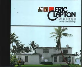 Eric Clapton - Give Me Strength: The '74/'75 Sessions