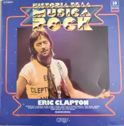 Eric Clapton - Historia de la música rock Eric Clapton