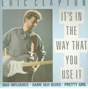 LP - Eric Clapton - It's In The Way That You Use It / Bad Influence / Same Old Blues / Pretty Girl