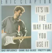 Eric Clapton - It's In The Way That You Use It