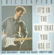 LP - Eric Clapton - It's In The Way That You Use It / Bad Influence / Same Old Blues / Pretty Girl