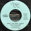 7inch Vinyl Single - Eric Clapton - Swing Low Sweet Chariot - promo