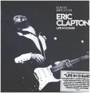 Eric Clapton, Cream Derek and the Dominos a.o. - Life In 12 Bars