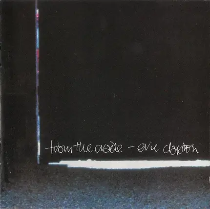 Eric Clapton - From the Cradle