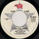 7inch Vinyl Single - Eric Clapton - I Shot The Sheriff / Let It Grow