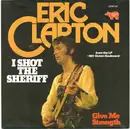 7inch Vinyl Single - Eric Clapton - I Shot The Sheriff