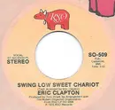 7inch Vinyl Single - Eric Clapton - Swing Low Sweet Chariot - PL - Plastic Products Pressing