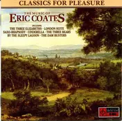 Eric Coates - The Music of Eric Coates