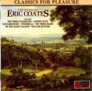 Eric Coates - The Music of Eric Coates