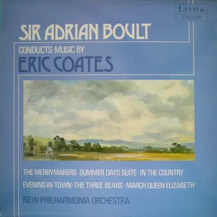 Eric Coates , Sir Adrian Boult , New Philharmonia Orchestra - Sir Adrian Boult Conducts Music By Eric Coates