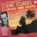 LP - Eric Coates - Eric Coates Plays Eric Coates