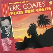 Eric Coates - Eric Coates Plays Eric Coates