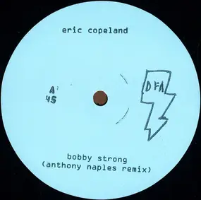 Eric Copeland - Bobby Strong / The Night Patrols
