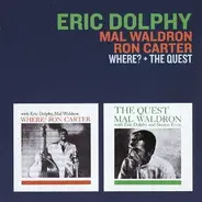 Eric Dolphy , Mal Waldron , Ron Carter - Where? + The Quest