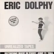 Eric Dolphy - Unrealized Tapes - Paris, June 11, 1964