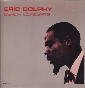 Eric Dolphy - Berlin Concerts