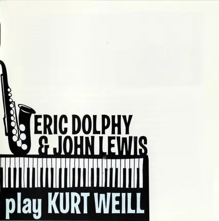 Eric Dolphy & John Lewis - Play Kurt Weill