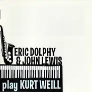 Eric Dolphy & John Lewis - Play Kurt Weill