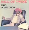 LP - Eric Donaldson - Ball Of Twine