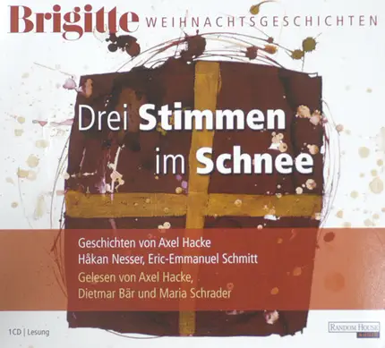 Éric-Emmanuel Schmitt , Axel Hacke , Håkan Nesser , Dietmar Bär , Maria Schrader - Drei Stimmen Im Schnee