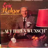 Eric Helgar - Eric Helgar Präsentiert Unvergessene Melodien