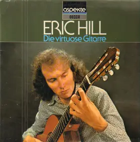 Eric Hill - Die Virtuose Gitarre