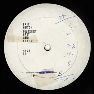 Eric Hilton - Present Past And Future