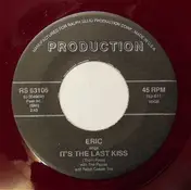 Eric - It's The Last Kiss