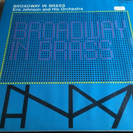 Eric Johnson & His Orchestra - Broadway In Brass