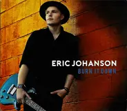 Eric Johanson - Burn It Down