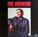 LP - Eric Johanson - The Deep And The Dirty - 180g