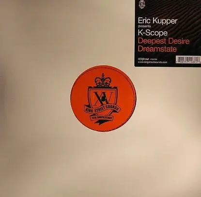 Eric Kupper Pres. K-scope - Deepest Desire/ Dreamstate