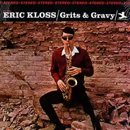 Eric Kloss - Grits & Gravy