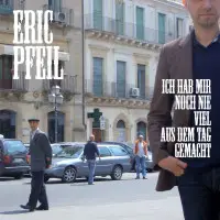 Eric Pfeil - Ich Hab Mir Noch Nie Viel Aus Dem Tag Gemacht