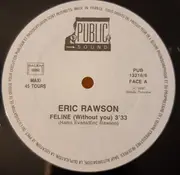 12inch Vinyl Single - Eric Rawson - Feline (Without You)
