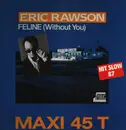12inch Vinyl Single - Eric Rawson - Feline (Without You) - OG France