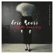 Eric Revis - Sing Me Some Cry