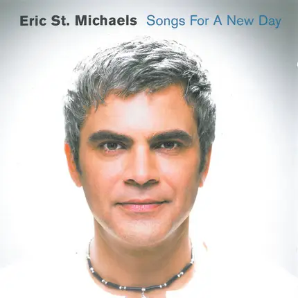 Eric St. Michaels - Songs For A New Day
