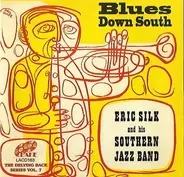 Eric Silk And His Southern Jazz Band - Blues Down South