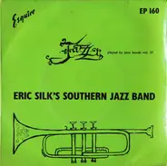 Eric Silk And His Southern Jazz Band - Jazz Played By Jazz Bands Vol. 27