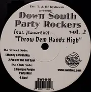 12inch Vinyl Single - Eric T & Dj Kysheem Featuring HonoRebel - Present Down South Party Rockers Vol. 2 - Throw Dem Hands High