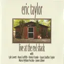 CD - Eric Taylor With Lyle Lovett , Nanci Griffith , Denice Franke , Susan Lindfors Taylor , Marco Pytho - Live At Red Shack