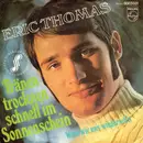 7inch Vinyl Single - Eric Thomas - Tränen Trocknen Schnell Im Sonnenschein