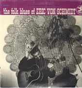 LP - Eric Von Schmidt - The Folk Blues Of Eric Von Schmidt