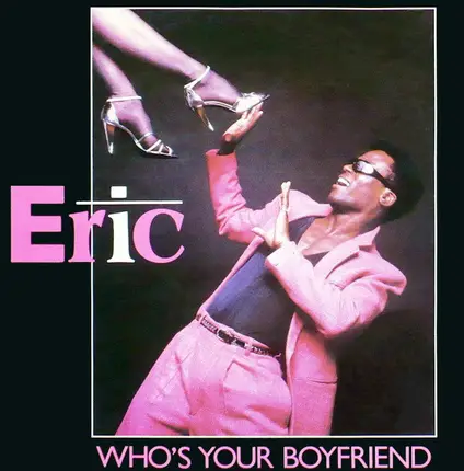 Eric - Who's your boyfriend