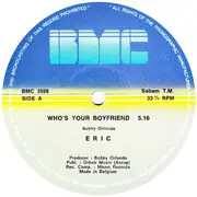 12inch Vinyl Single - Eric - Who's Your Boyfriend