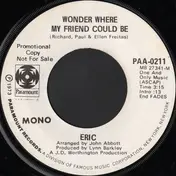 Eric - Wonder Where My Friend Could Be